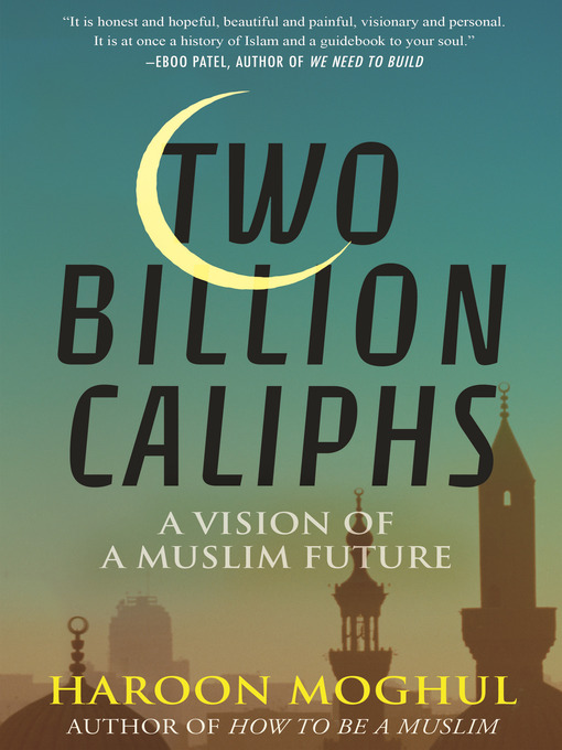 Title details for Two Billion Caliphs by Haroon Moghul - Available